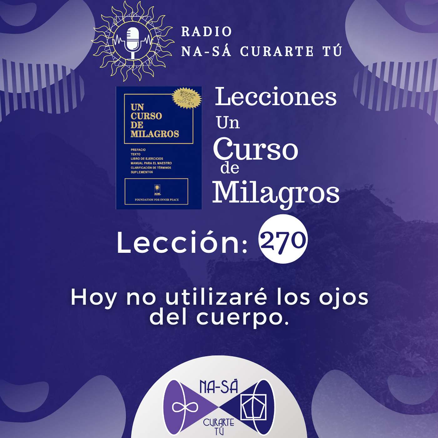 Lección 270 - UCDM - Hoy no utilizaré los ojos del cuerpo episode artwork