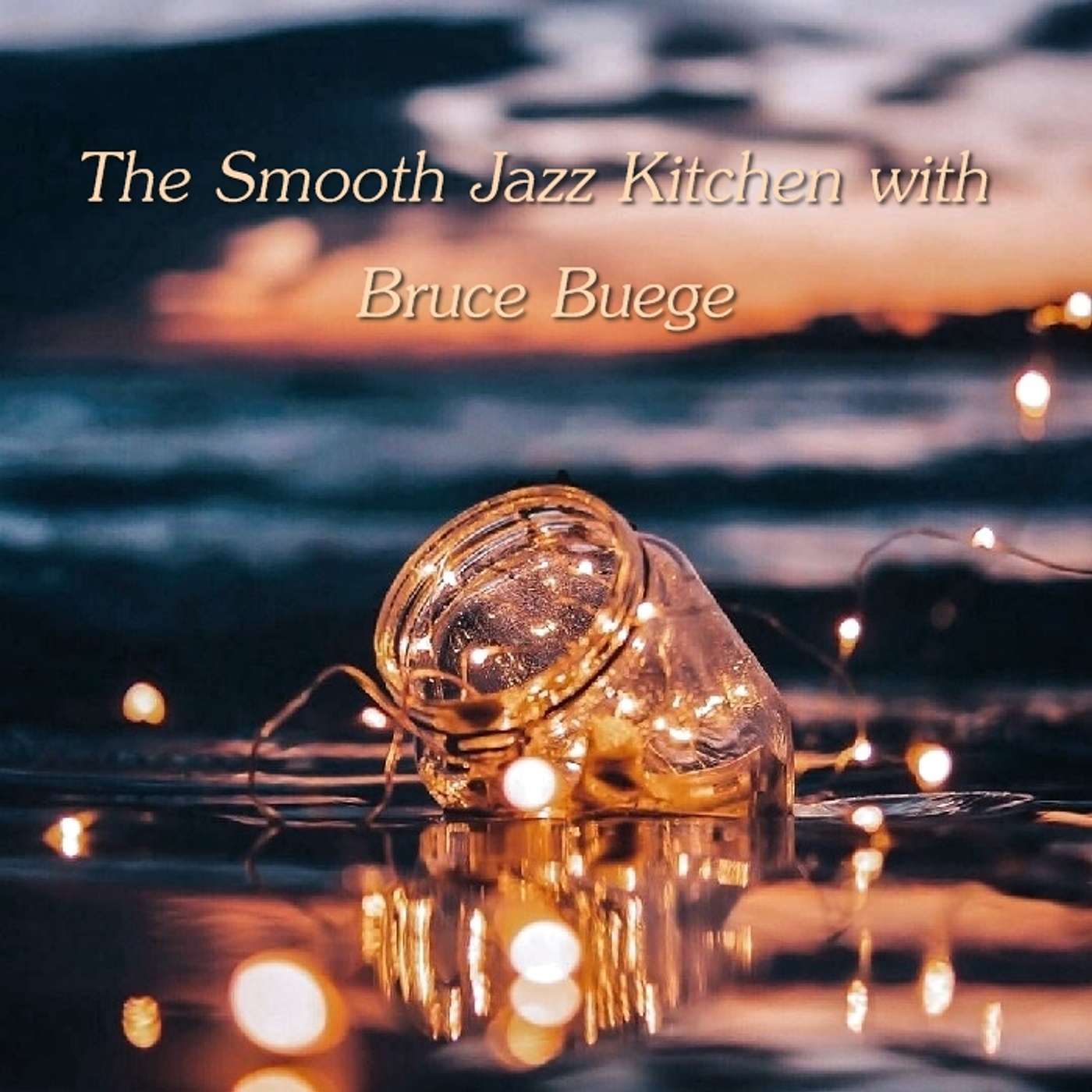 The Smooth Jazz Kitchen with Chef Bruce Buege