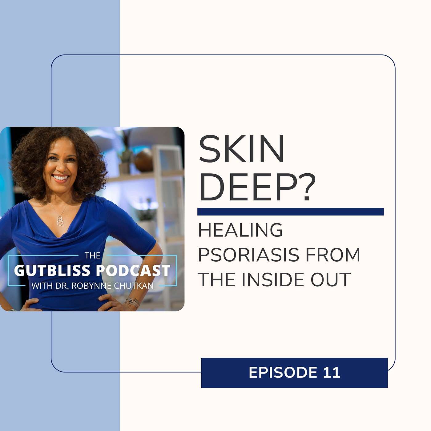 The Gutbliss Podcast - Skin Deep: Healing Psoriasis From the Inside Out