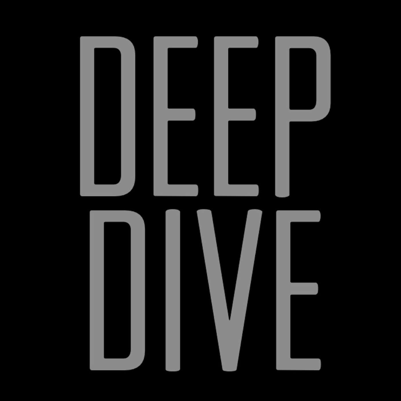 Deep Dive