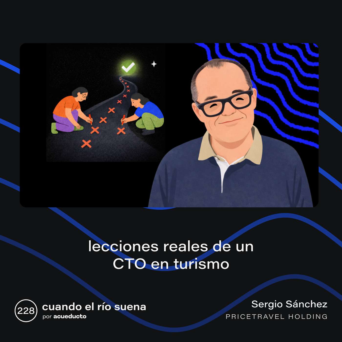 E228: Lecciones reales de un CTO en turismo, Sergio Sánchez - Pricetravel Holding