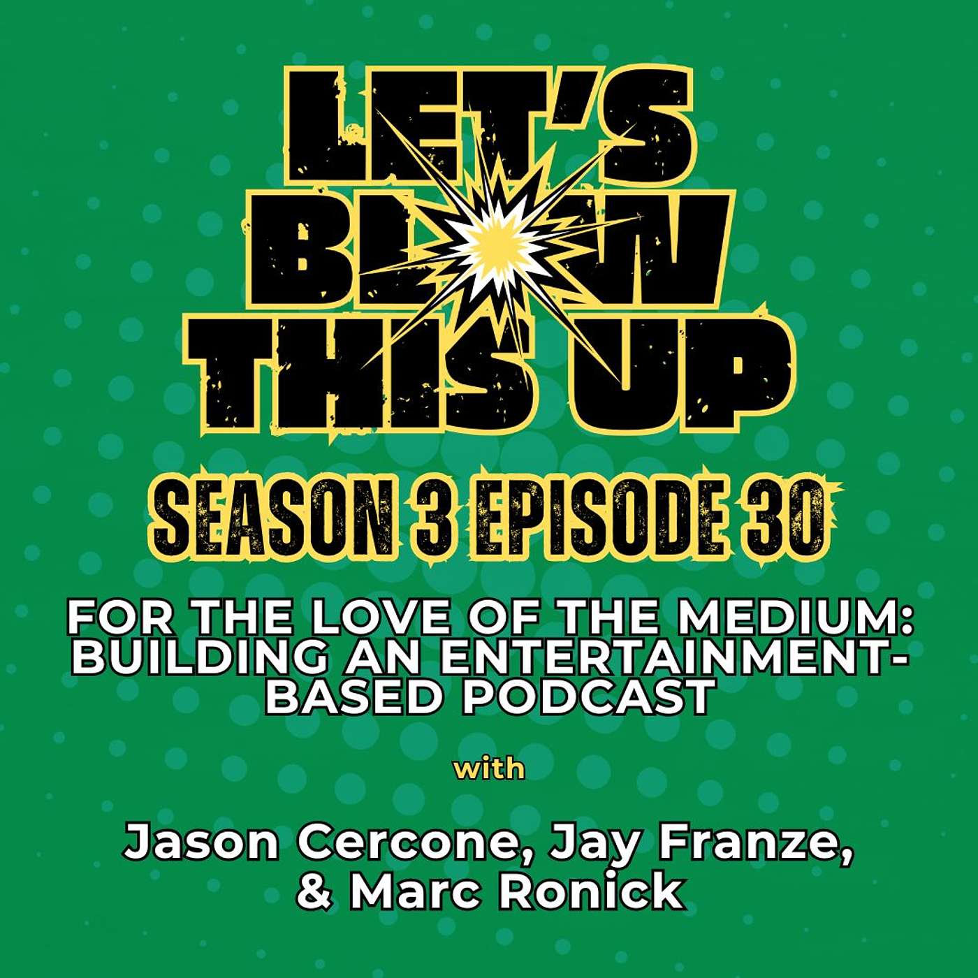 Let\'s Blow This Up: Explosive Conversations About Podcasting, Brand Building, & Communication
