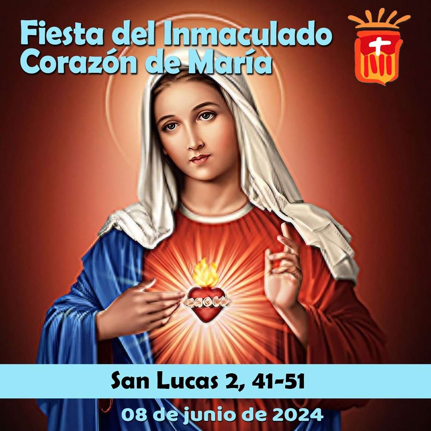 2024-06-08 San Lucas 2, 41-51: Fiesta del Inmaculado Corazón de la Virgen María