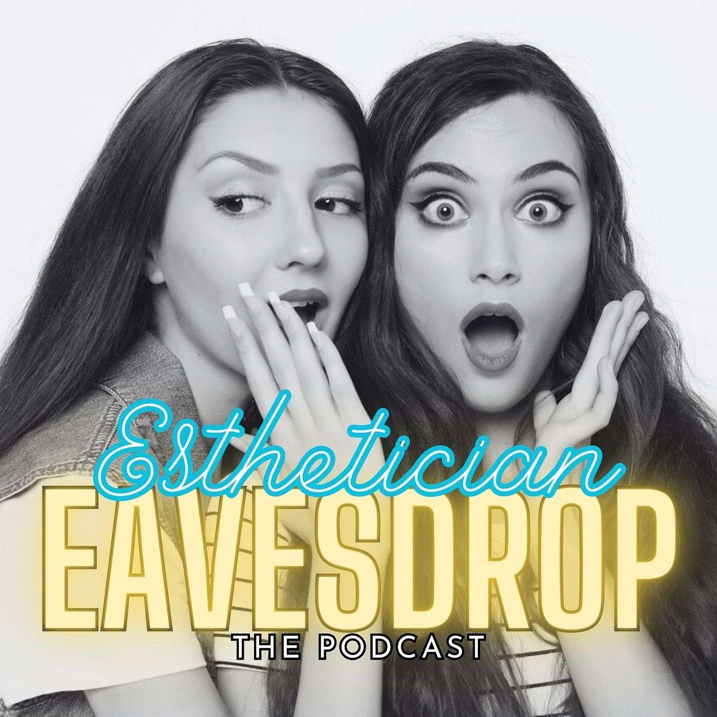 Esthetician Eavesdrop