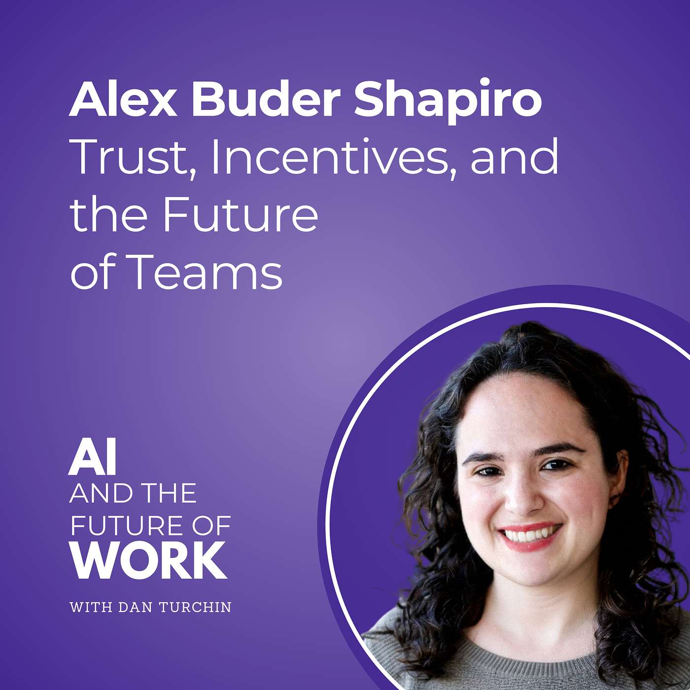 345: Will AI Break or Rebuild Workplace Culture? Trust, Incentives, and the Future of Teams with Alex Buder Shapiro, Chief People Officer at Jasper AI