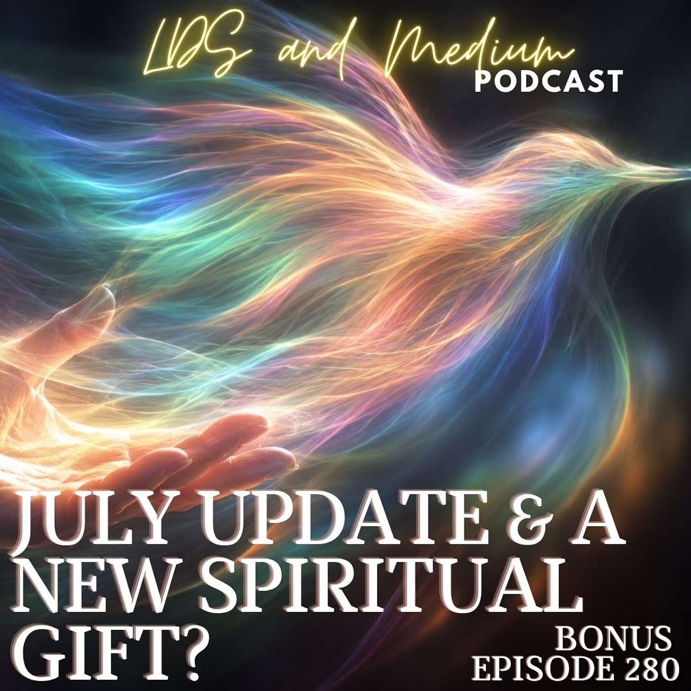 280 Bonus Episode (Thoughts): July Update And A New Spiritual Gift? episode artwork