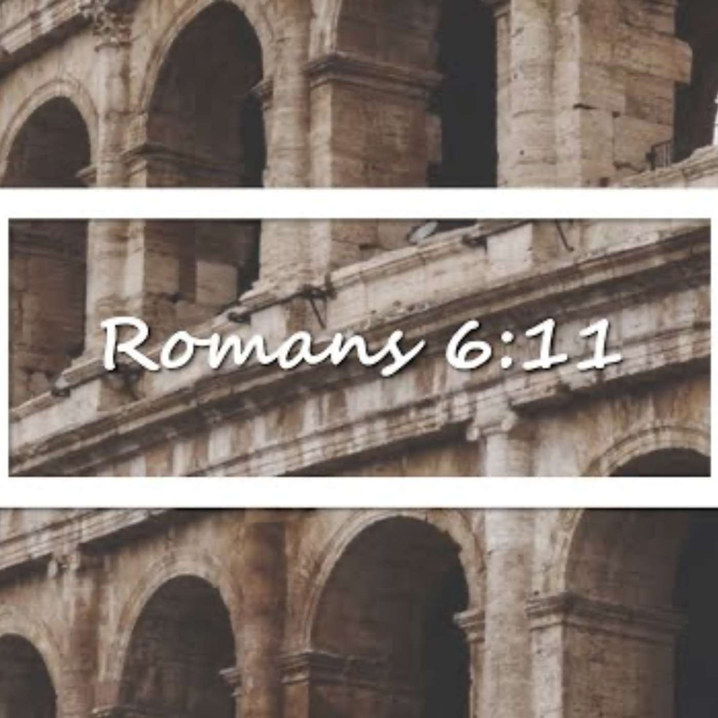 Romans 6:11 episode artwork