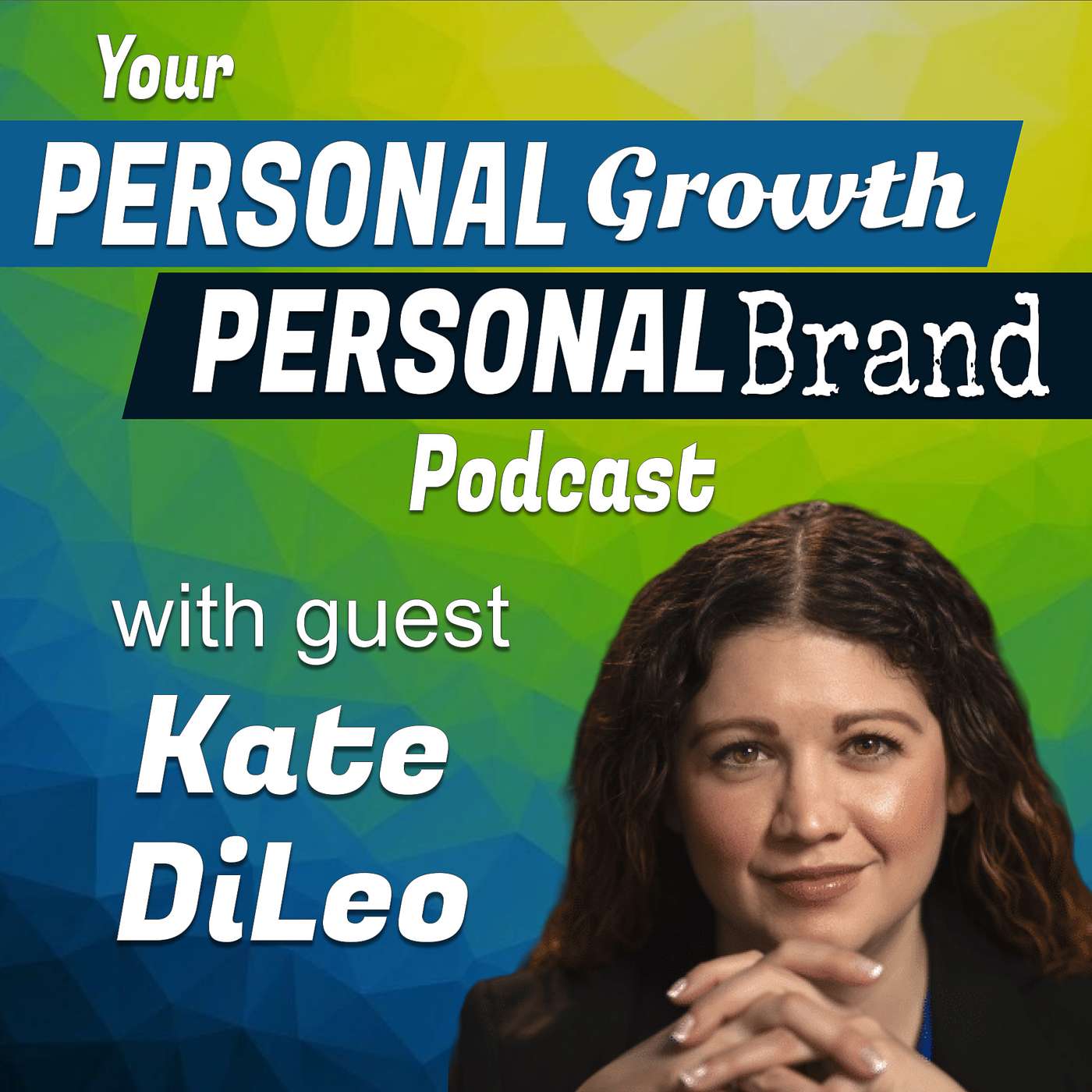 Your Personal Growth, Personal Brand Podcast