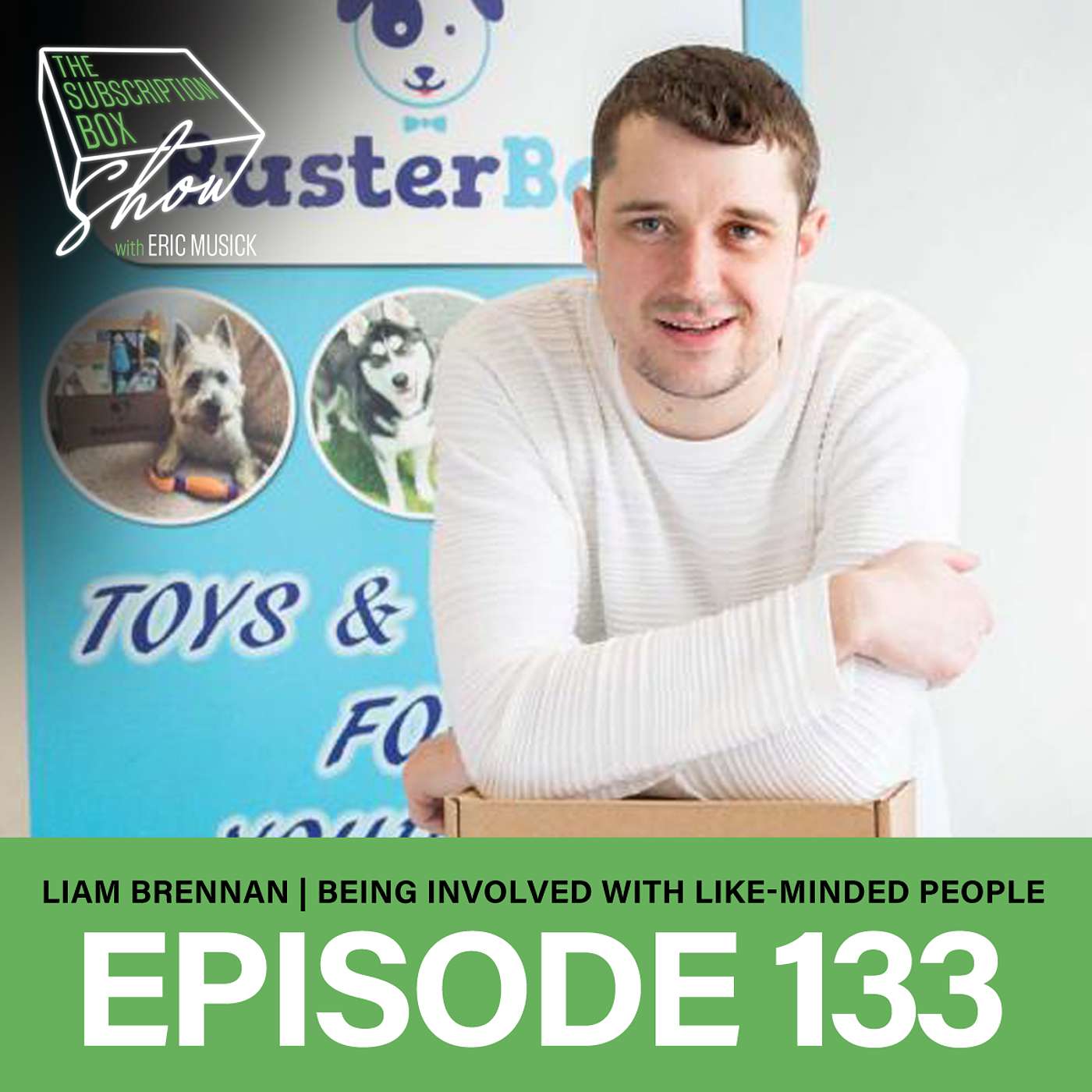 Episode 133 - Liam Brennan of Busterbox - When is it the right time to invest in yourself and your business?
