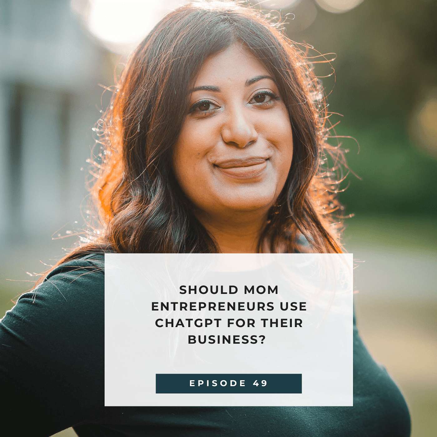 Should Mom Entrepreneurs Use ChatGPT for Their Business? - E49 episode artwork