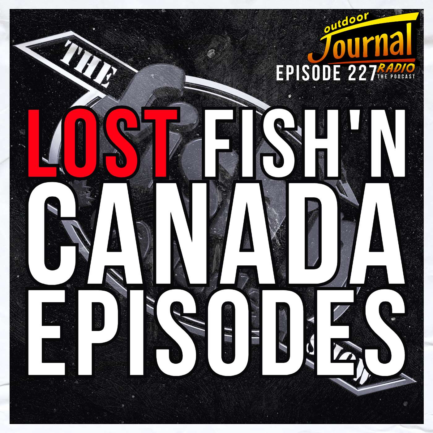 Episode 227: The LOST Fish’n Canada Episodes