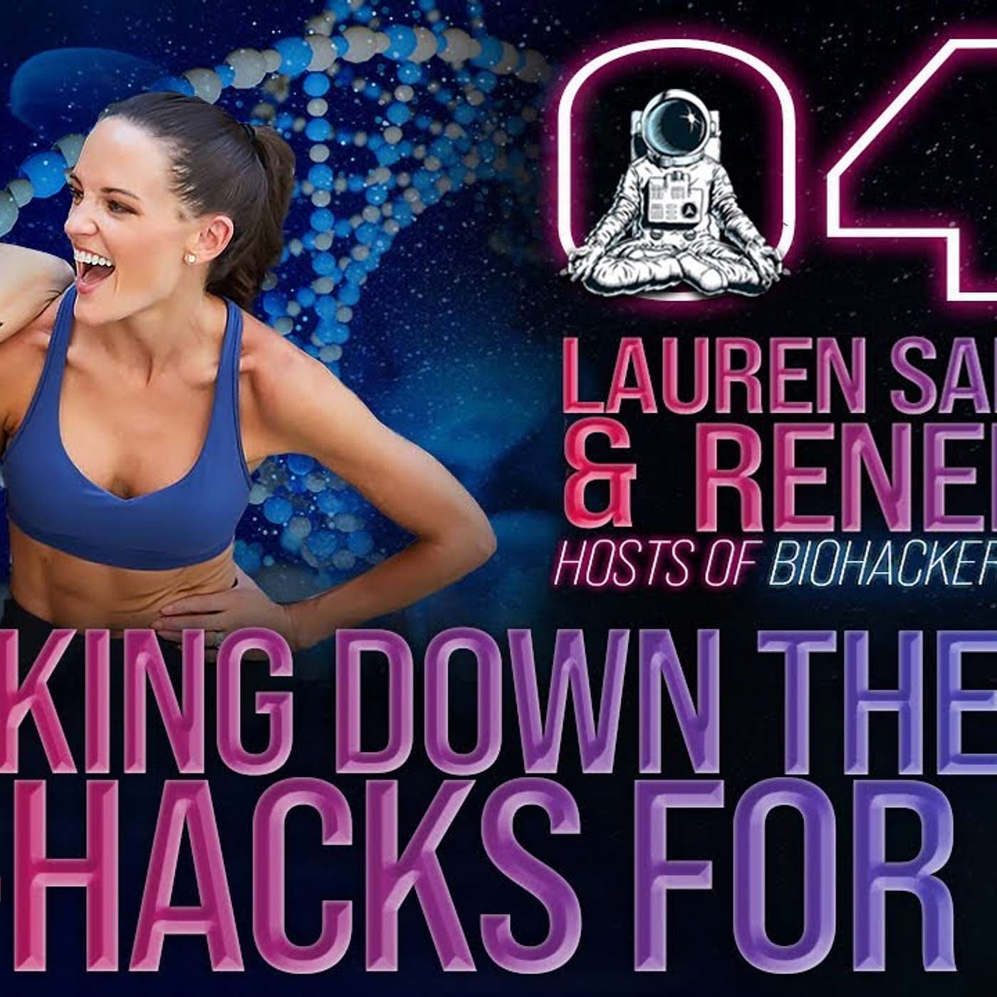 Breaking Down the Best Biohacks For You | Lauren Sambataro & Renee Belz