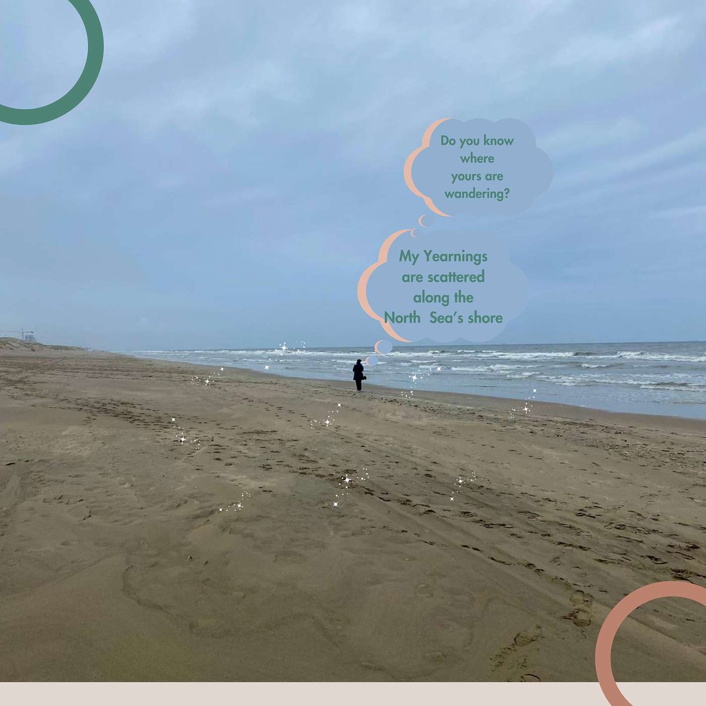 16. A Listen Story: Yearnings: Mine are scattered along the North Sea's shore. Do you know where yours are wandering?