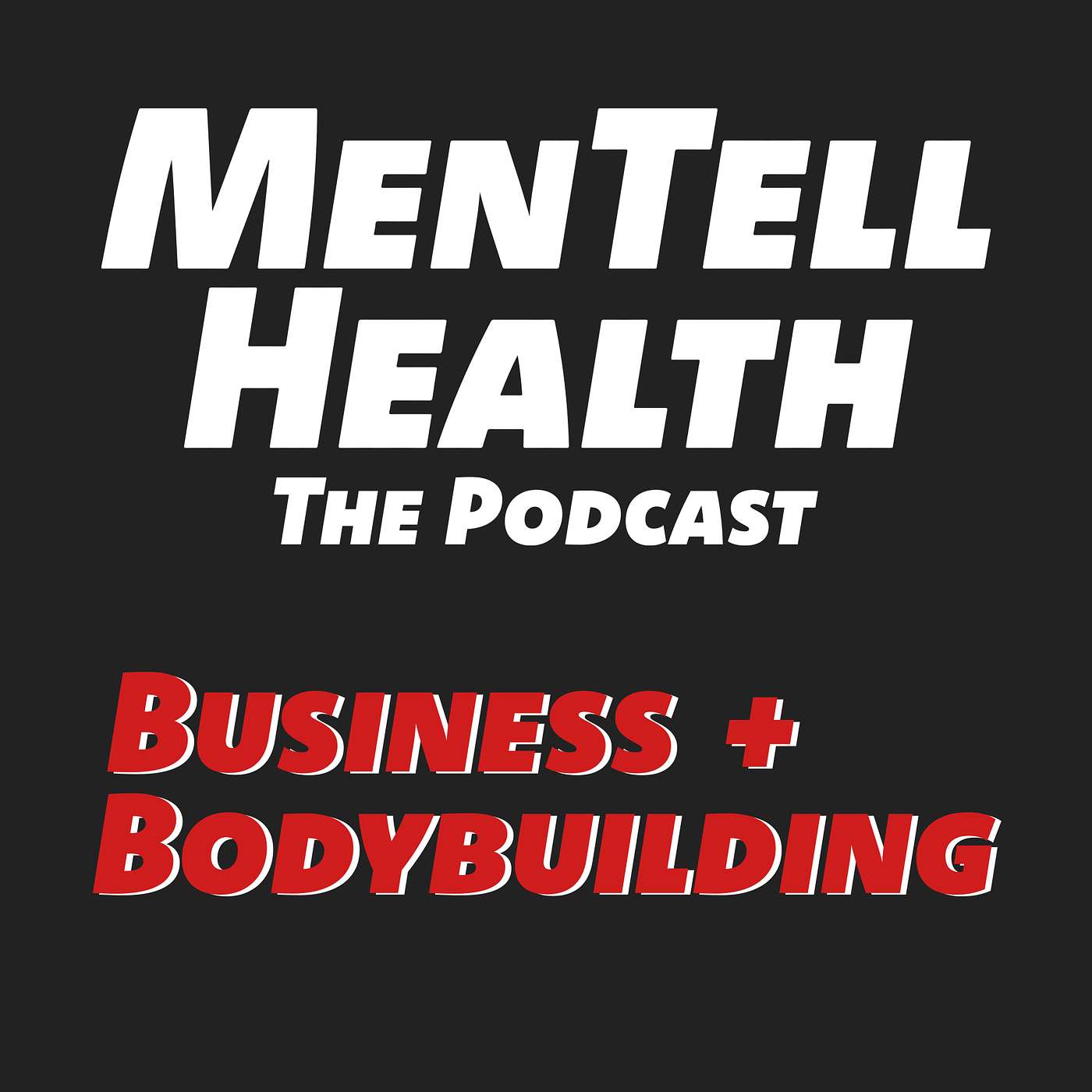 MenTell Health Podcast Episode 10: Business + Bodybuilding