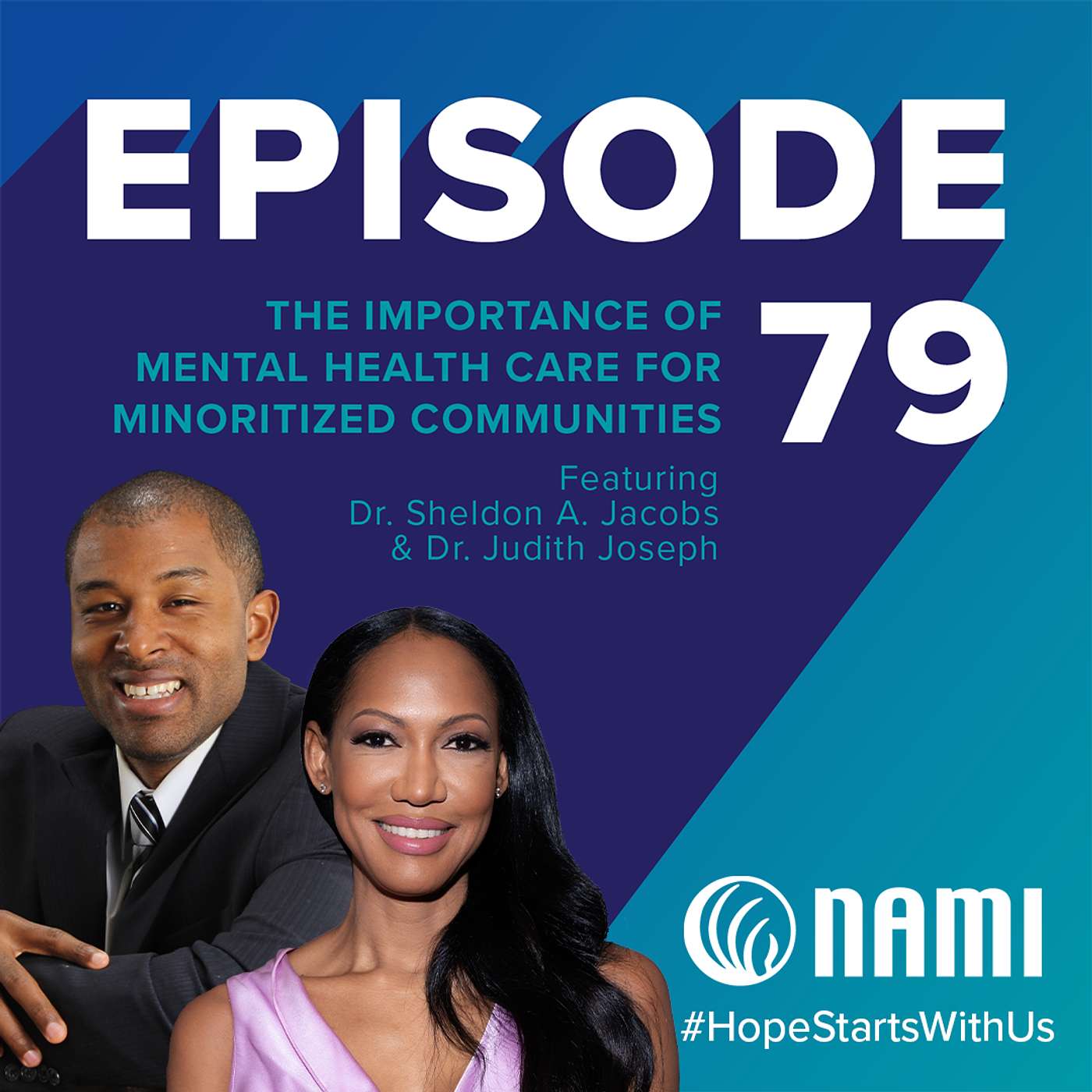 The Importance of Mental Health Care for Minoritized Communities Featuring Dr. Sheldon A. Jacobs and Dr. Judith Joseph