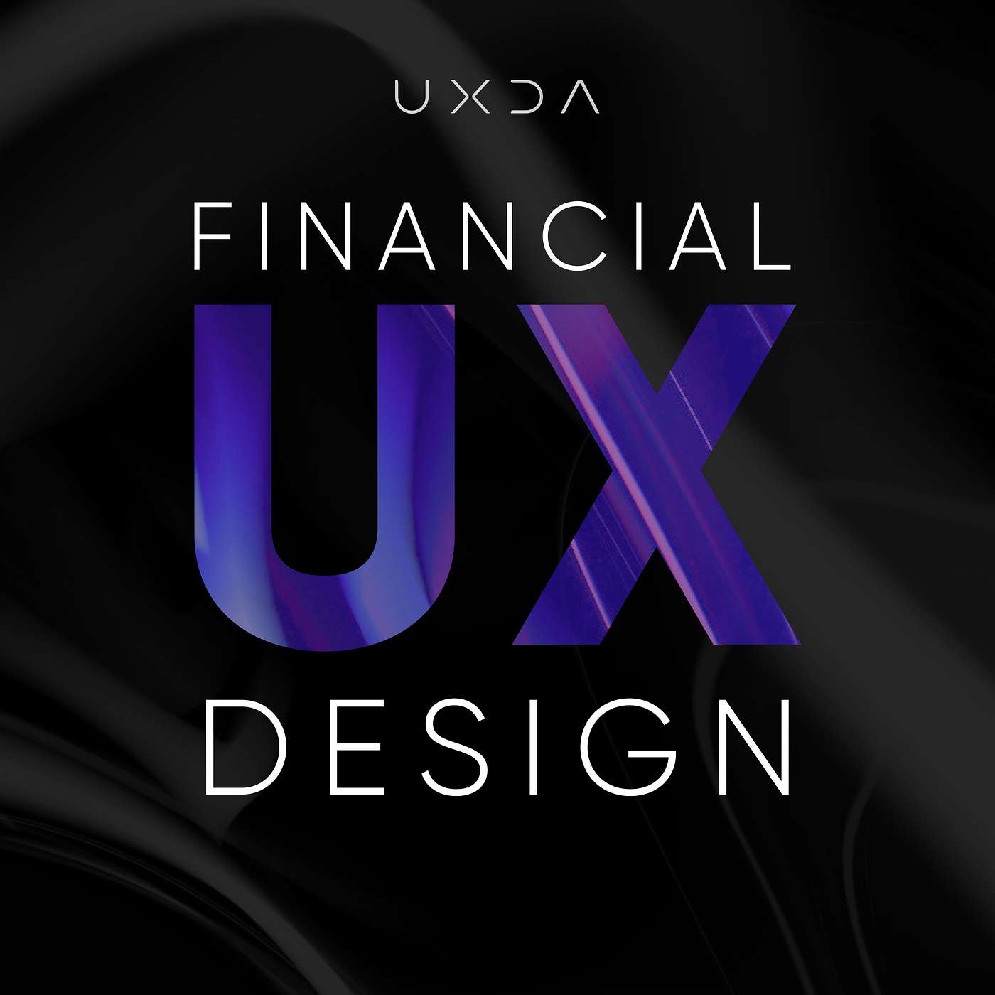 UXDA | Financial UX Design Podcast - podcast cover