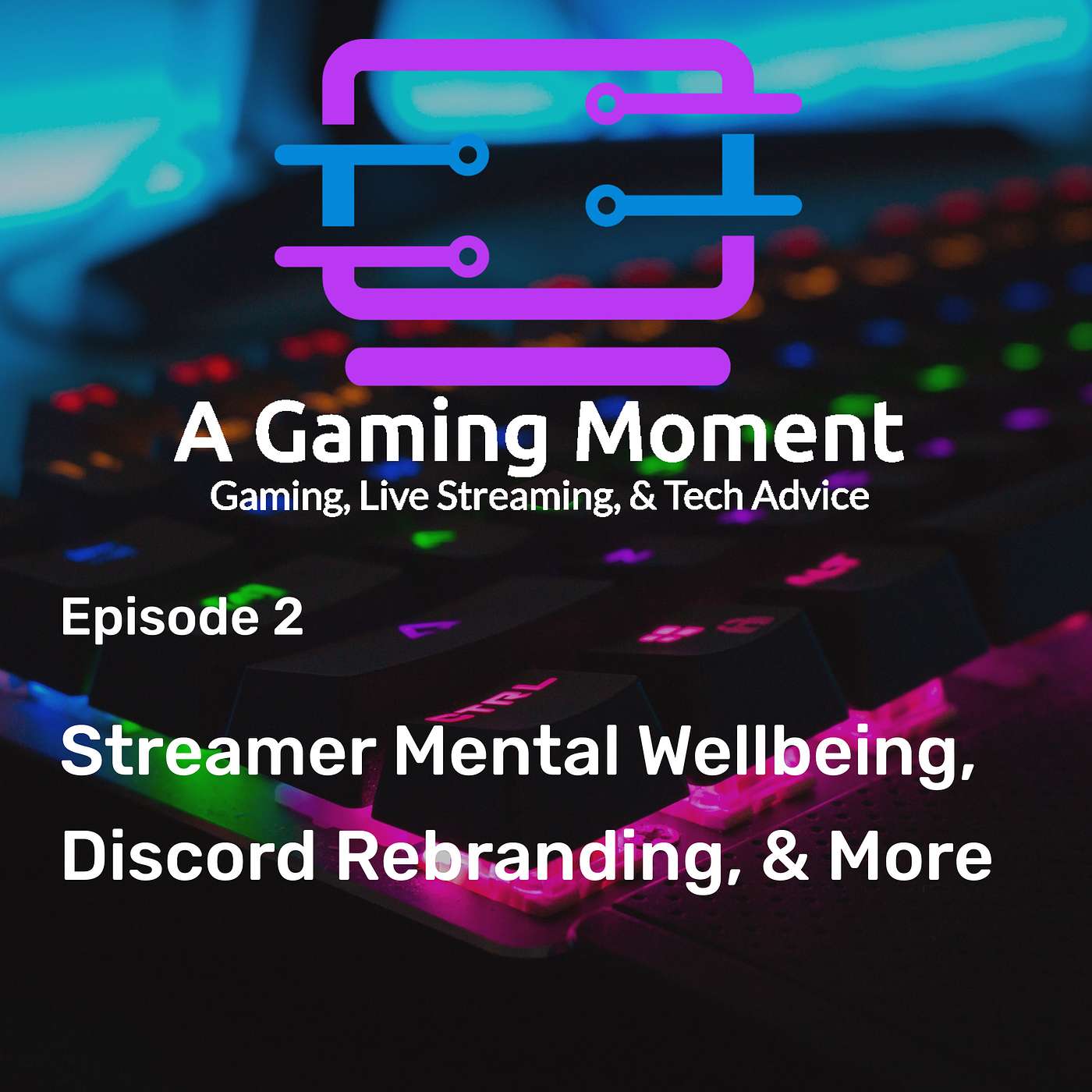 S1E2: Streamer Mental Wellbeing, Discord Rebranding, and More