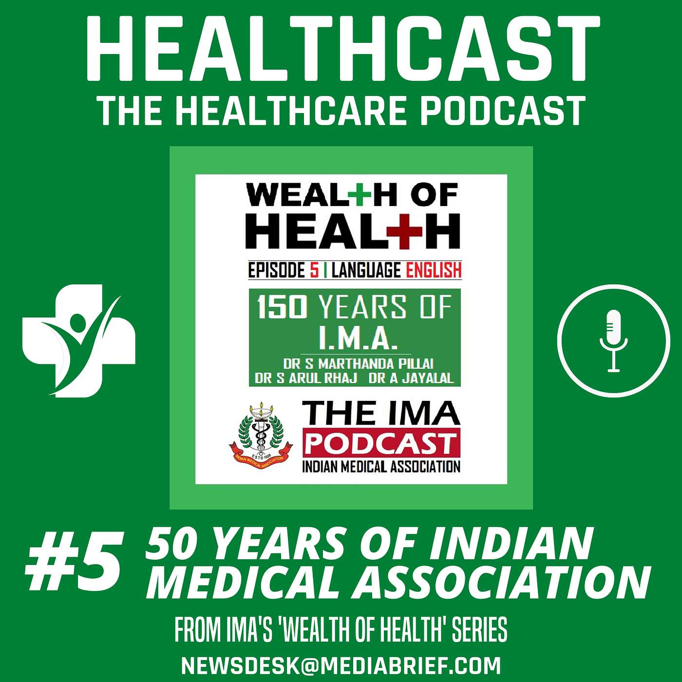 HEALTHCAST PODCAST: 150 years of Indian Medical Association (from IMA's Wealth of Health Podcast)