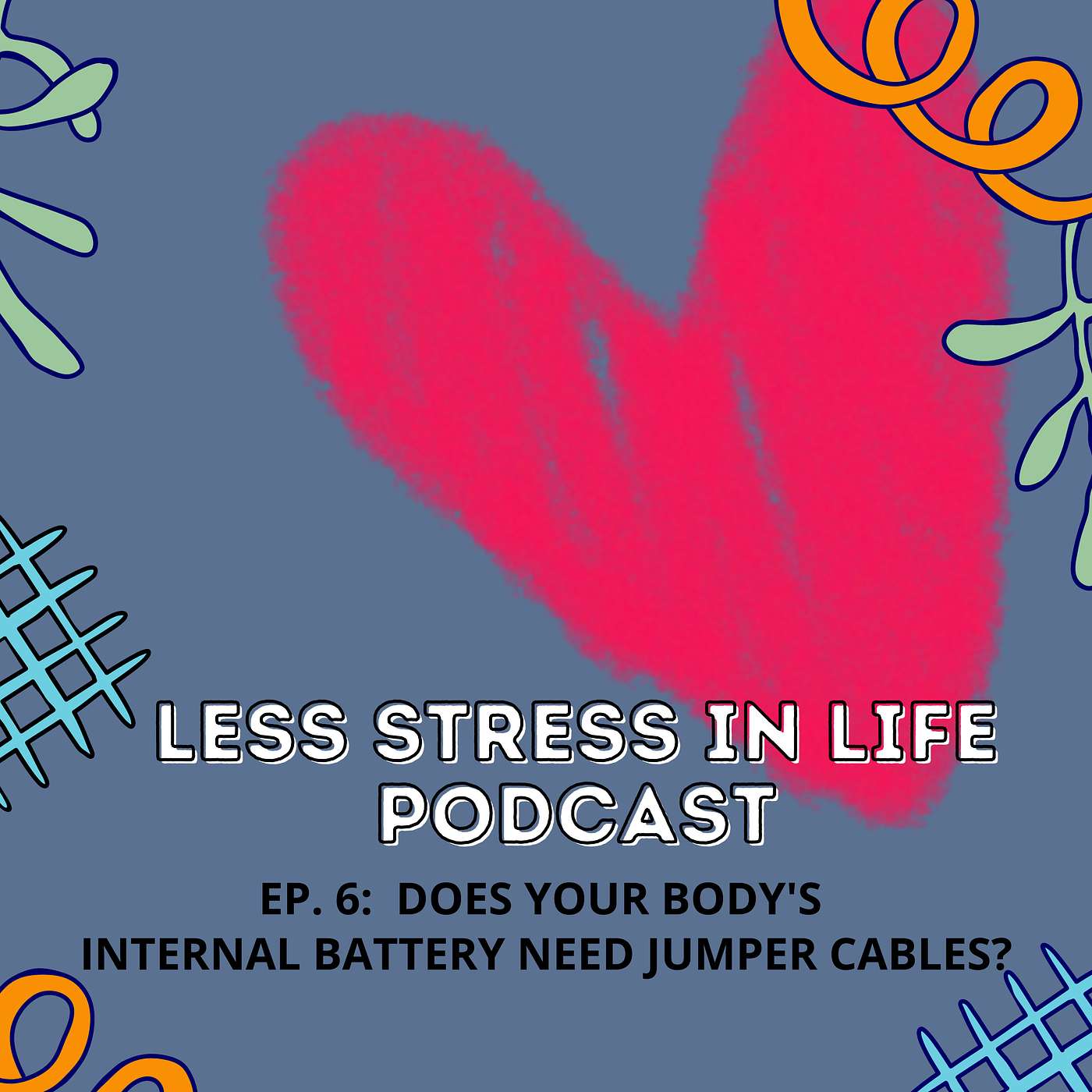 EP 6: Does Your Body's Internal Battery Need Jumper Cables? episode artwork