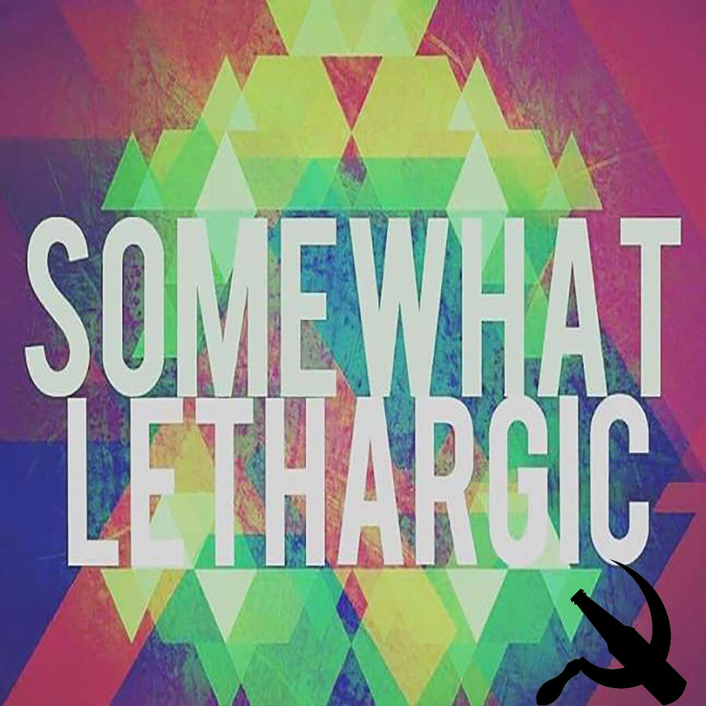 Somewhat Lethargic
