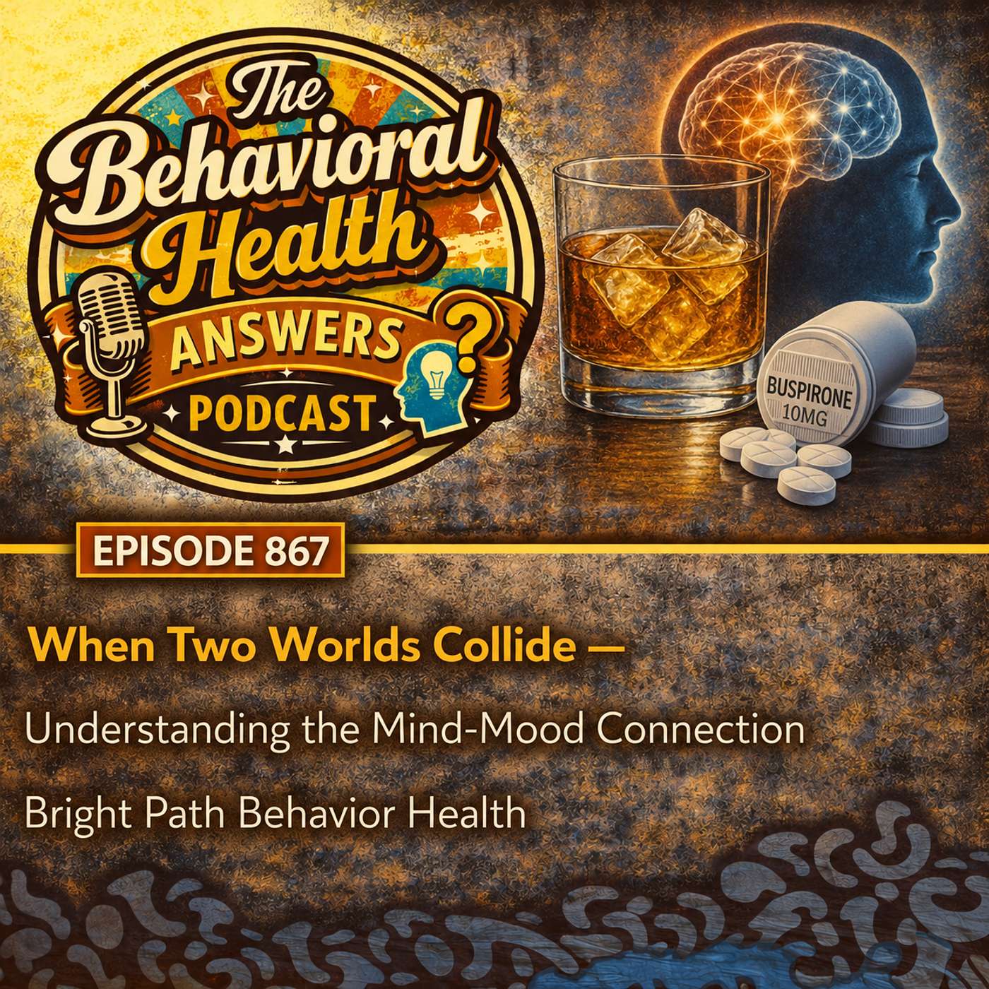 Episode 867: When Two Worlds Collide - Understanding the Mind-Mood Connection | Bright Path Behavior Health episode artwork