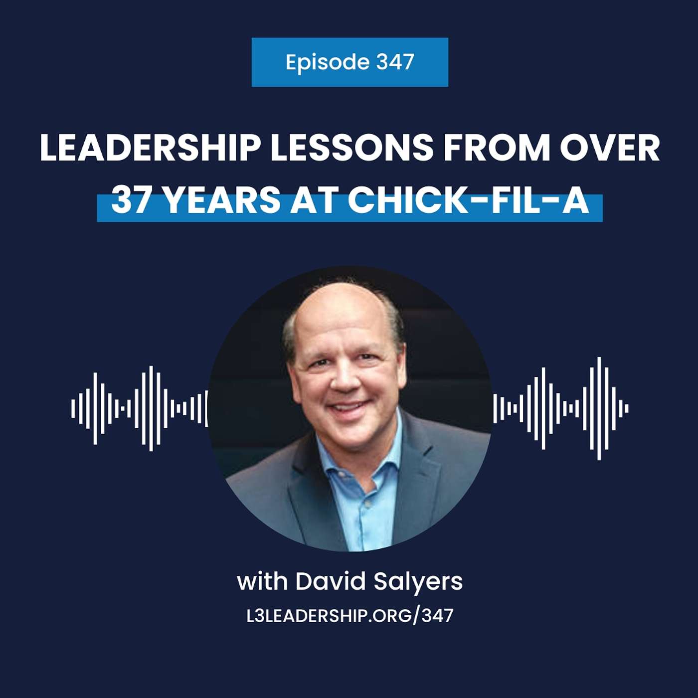 David Salyers on Leadership Lessons from over 37 Years at Chick-fil-A