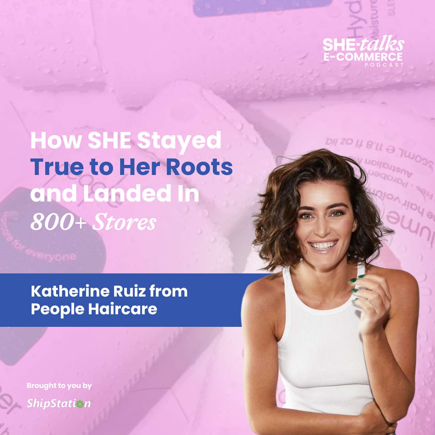 How SHE Stayed True to Her Roots and Landed in 800+ Stores with Katherine from People Haircare