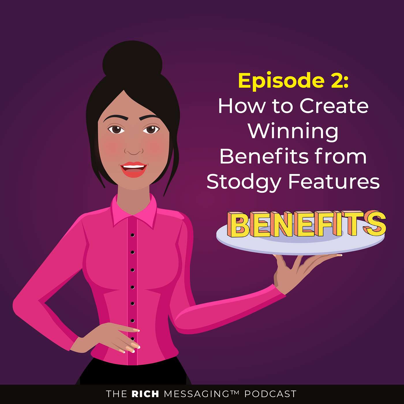 How to Create Winning Benefits from Stodgy Features episode artwork