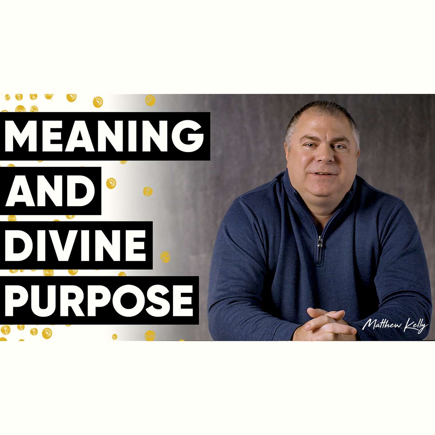 The Source of Meaning and Divine Purpose - Holy Moments Quote of the Day - Matthew Kelly