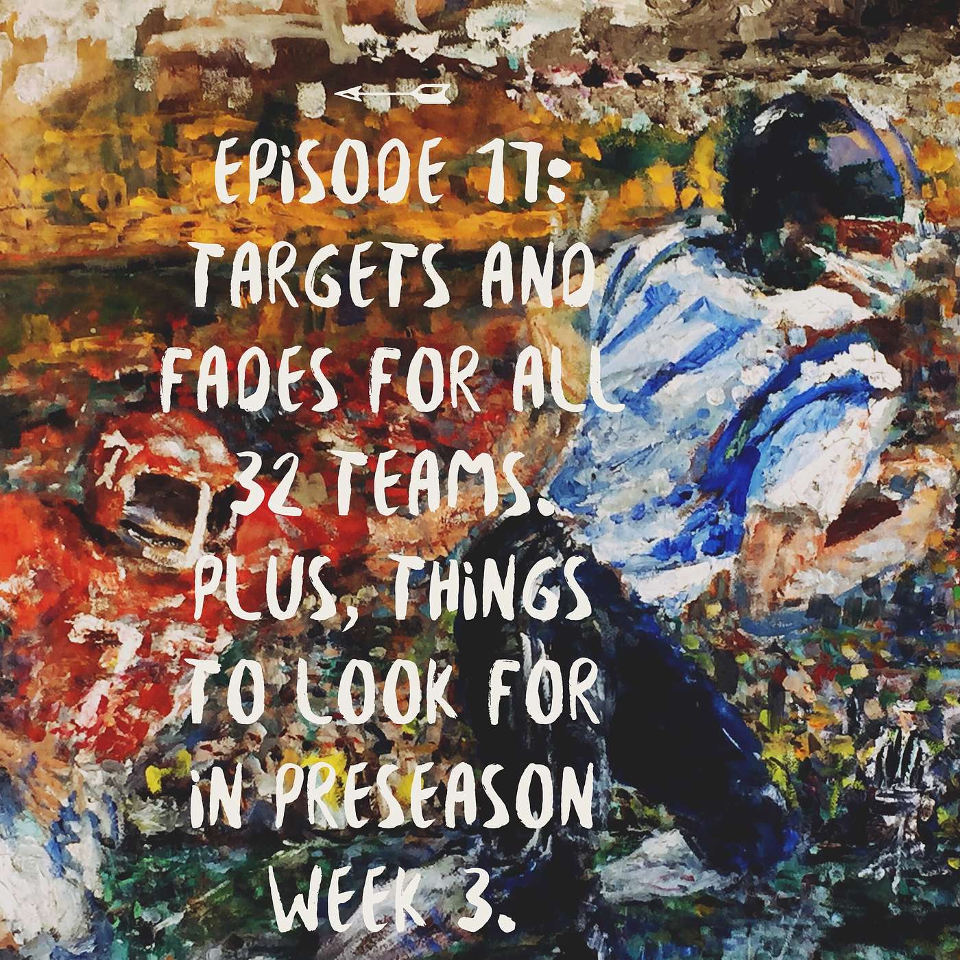 Targets and fades for all 32 teams. Plus, things to look for in preseason week 3.