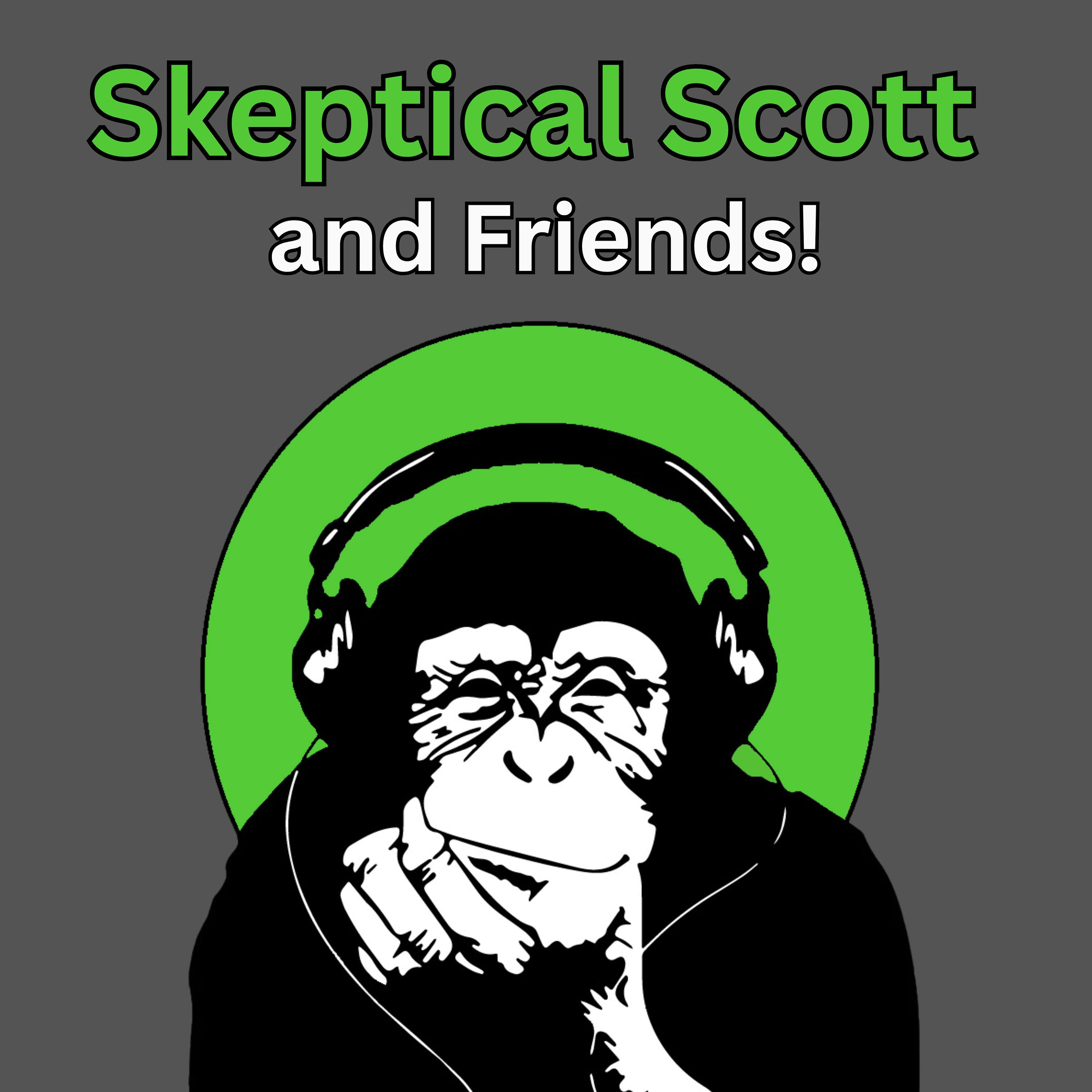 Skeptical Scott & Friends