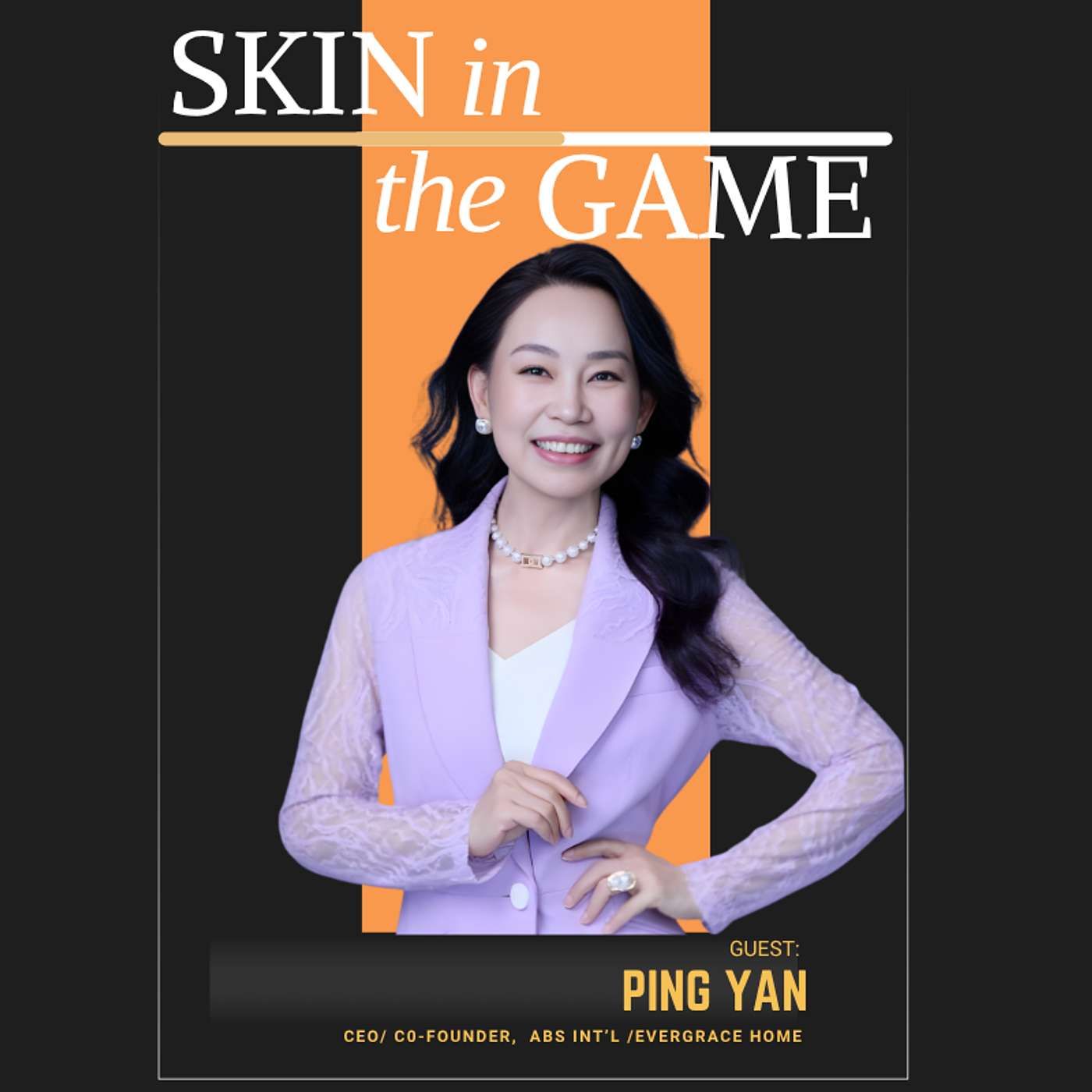 Quiet Strength, Global Grit: Skin in the Game with Ping Yan