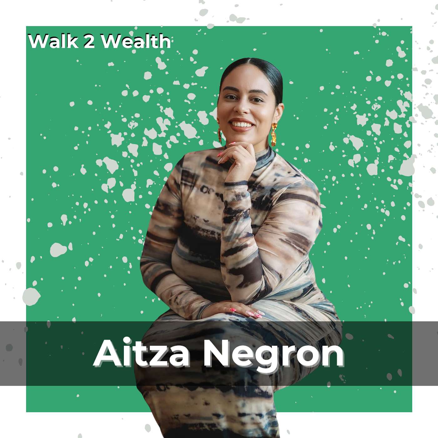 From Paycheck to Purpose: Creating Financial Freedom w/ Aitza Negrón
