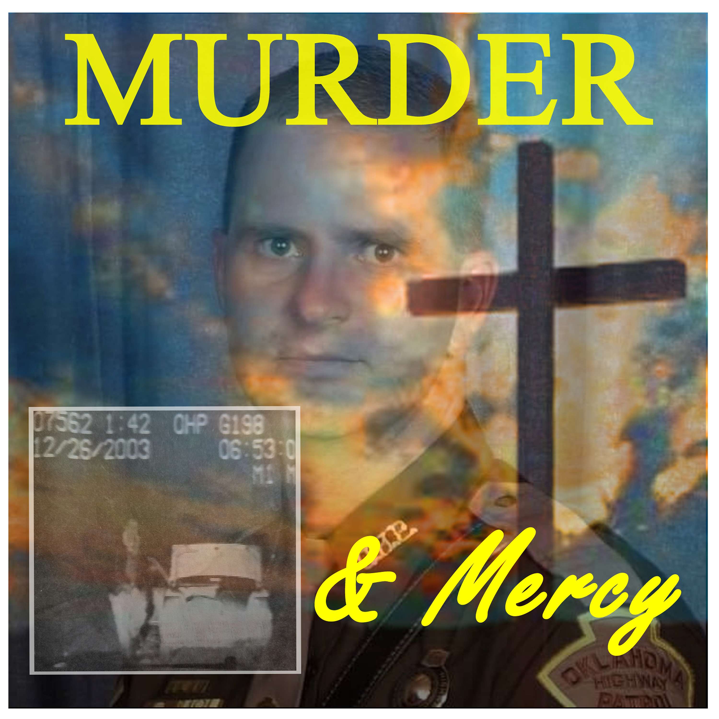 Murder and Mercy:  The Killing of an Oklahoma Highway Patrol Trooper