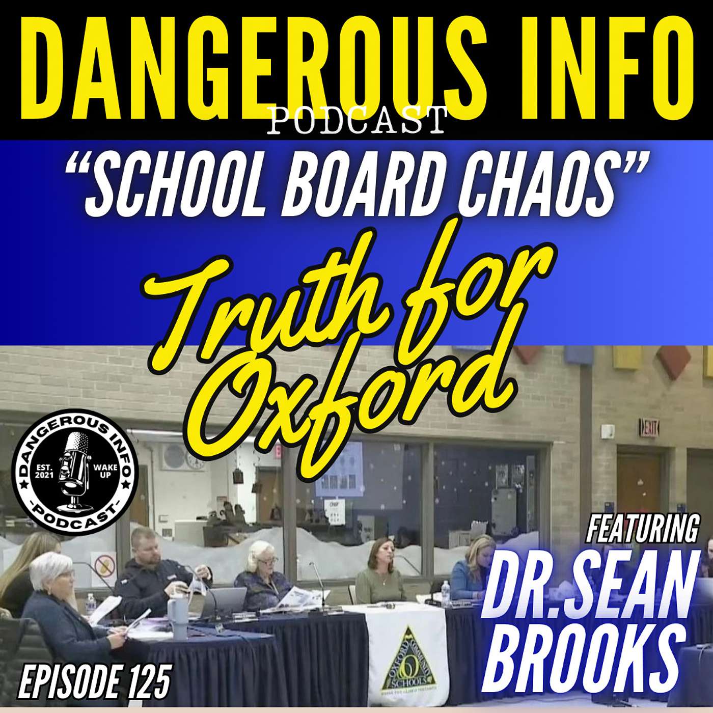 125 "School Board Chaos" SPECIAL EDITION ft. Truth for Oxford, Dr. Sean Brooks, Oxford, Michigan schools