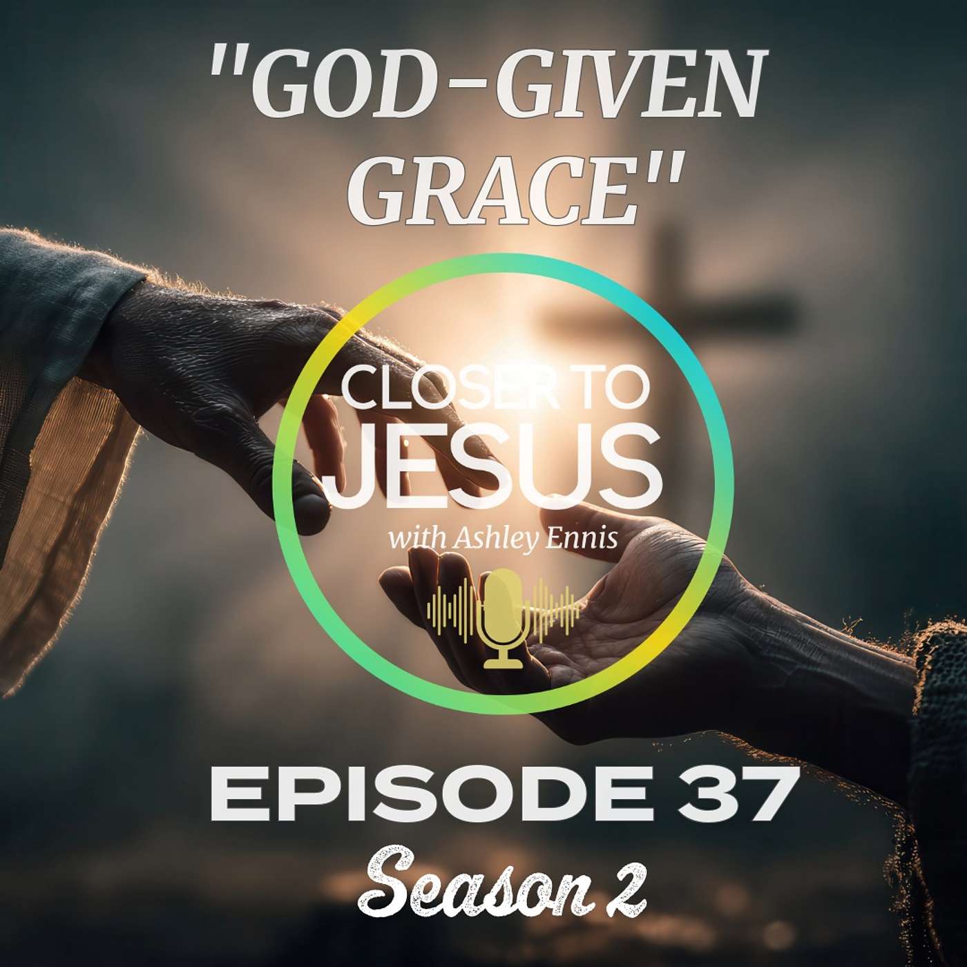 Closer to Jesus Podcast