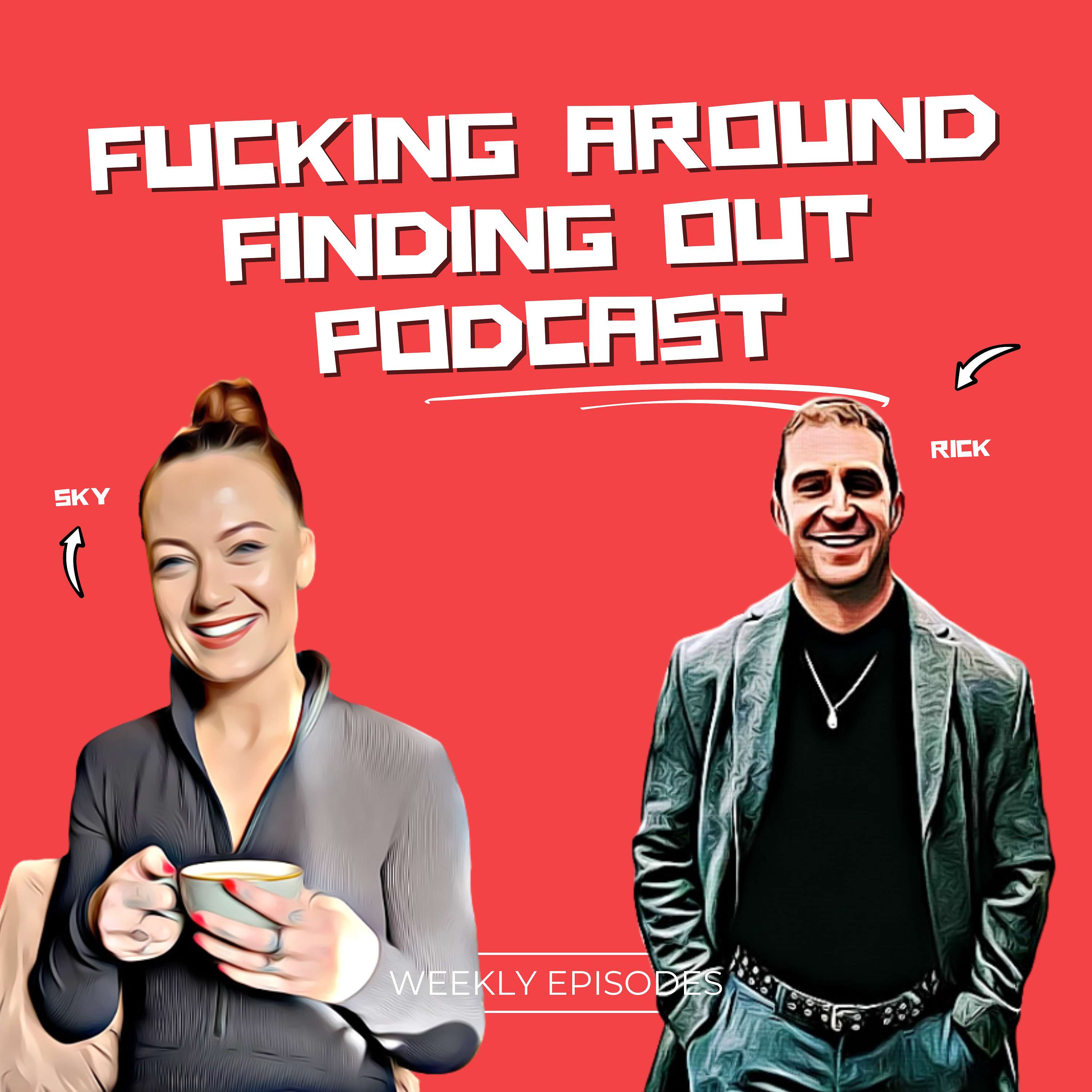 F*cking around, Finding out Podcast