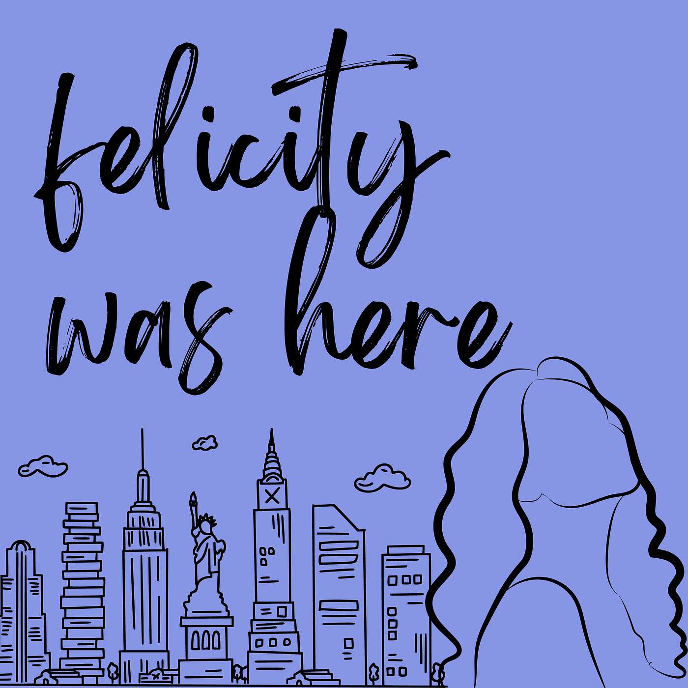 Felicity Was Here