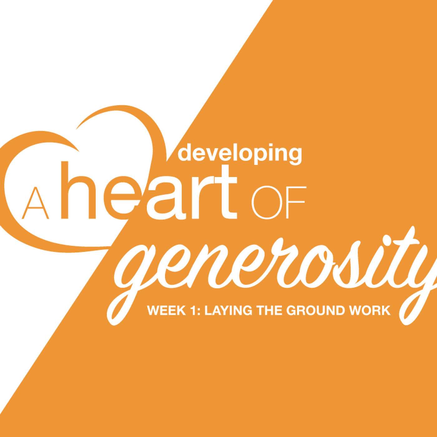Developing A Heart of Generosity - Week 1