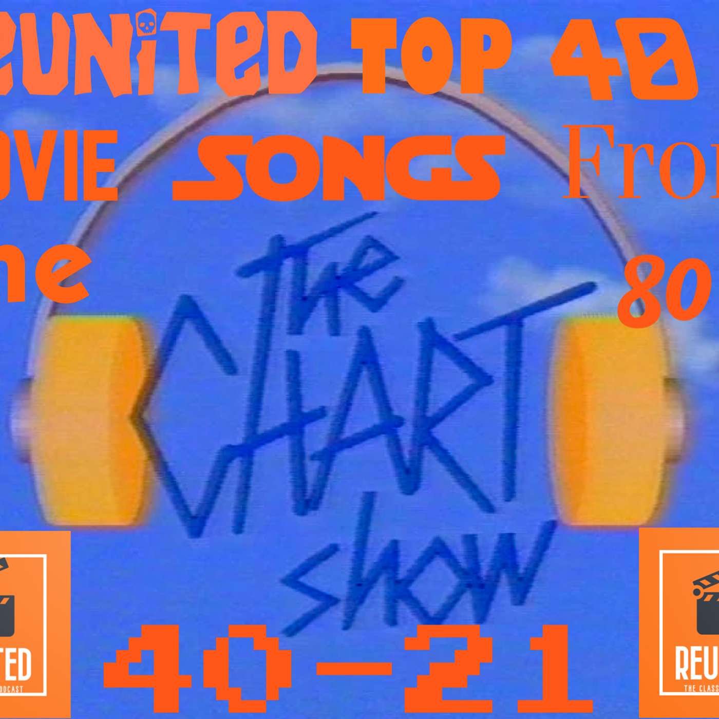 Reunited Top 40: 80's songs from movies 40-21