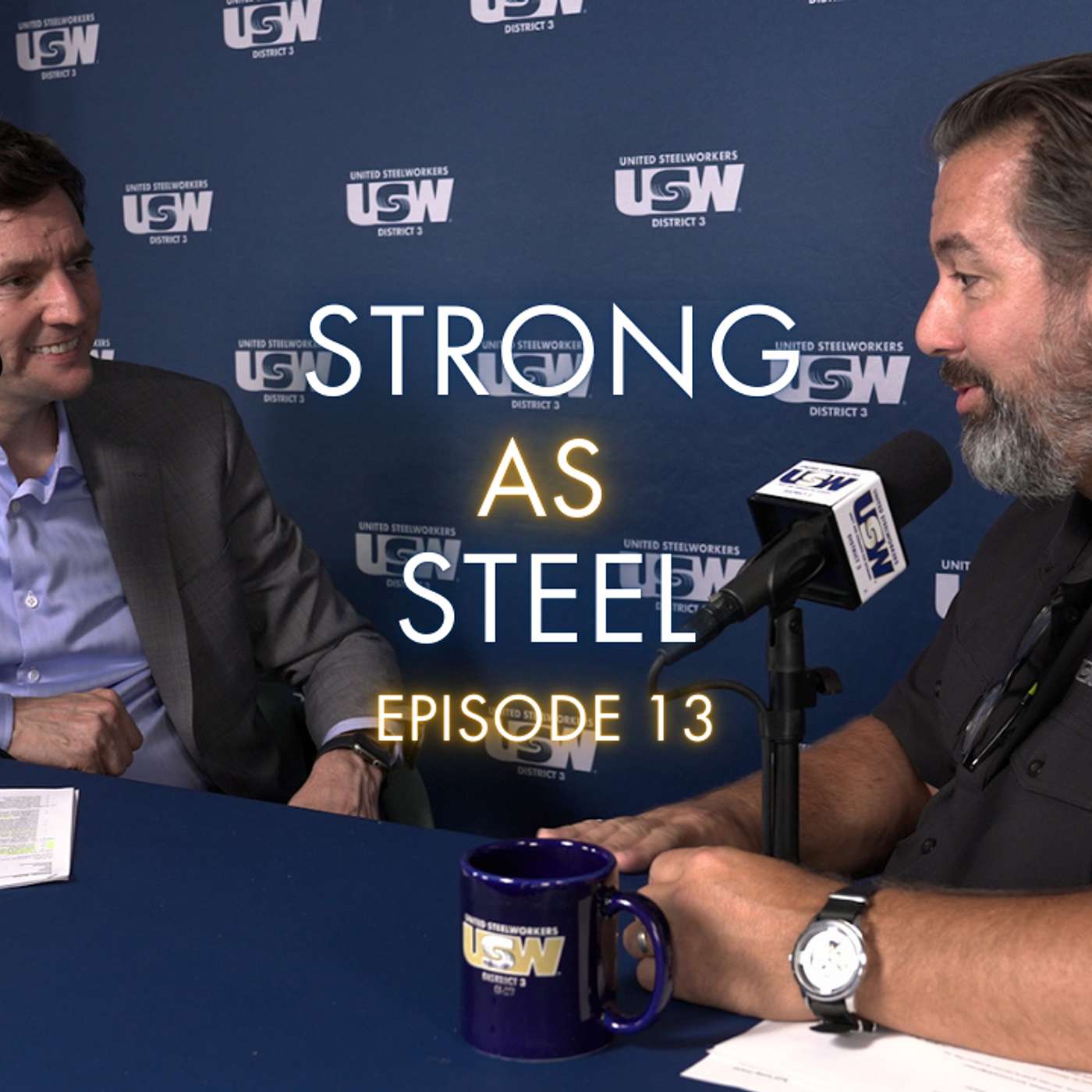 Strong as Steel USW D3 Podcast – Episode 13 – with special guest Premier David Eby episode artwork