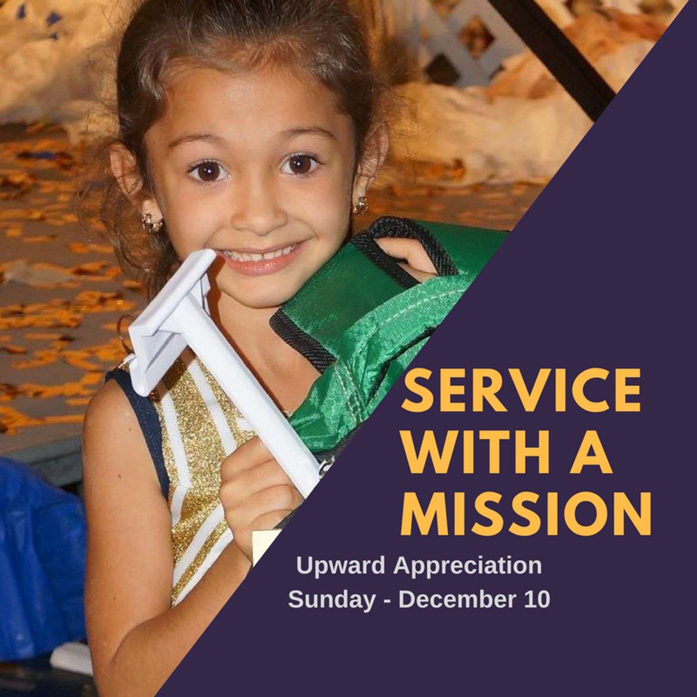 Service With A Mission - Upward Appreciation Sunday