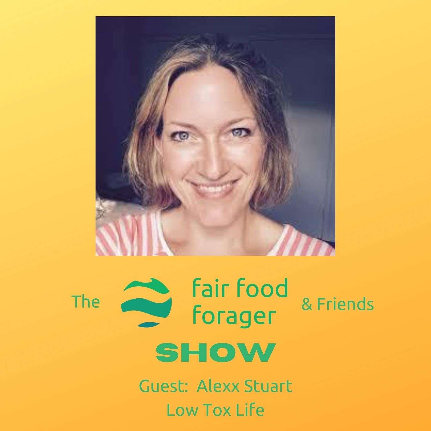 #16 Alexx Stuart Low Tox Life - Nutrition, immunity & foods role in taking our planets health seriously