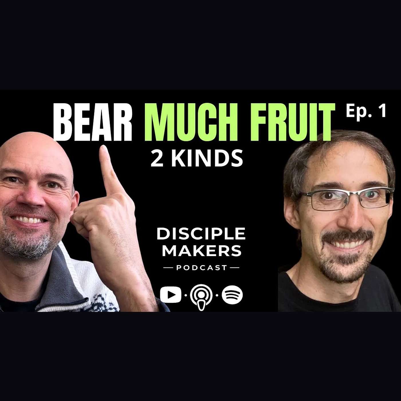 How to Bear Much Fruit: The 2 Kinds of Fruit (John 15) | Disciple Makers Podcast Ep. 1