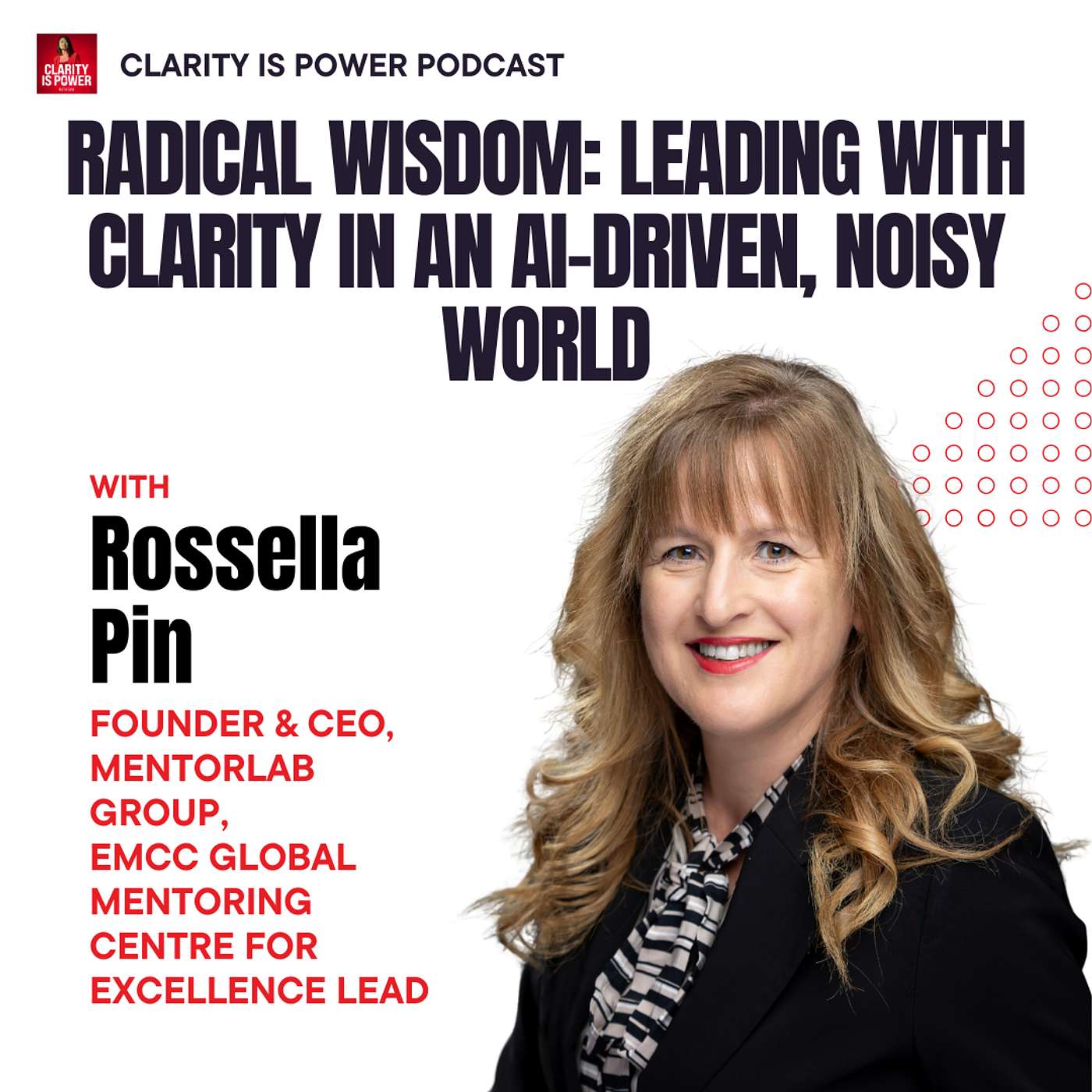 Ep17 Radical Wisdom: Leading with Clarity in an AI-Driven, Noisy World with Rossella Pin