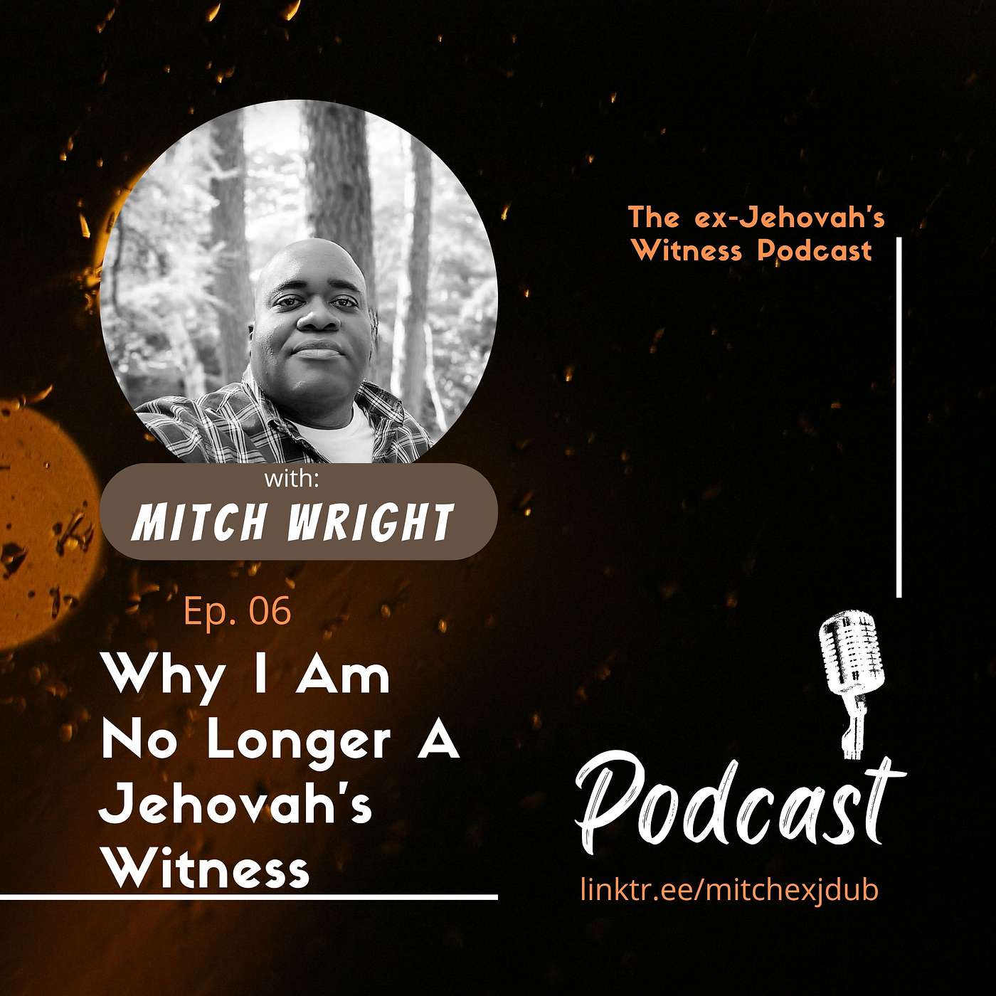 Ep. 06: Why I Am No Longer A Jehovah's Witness