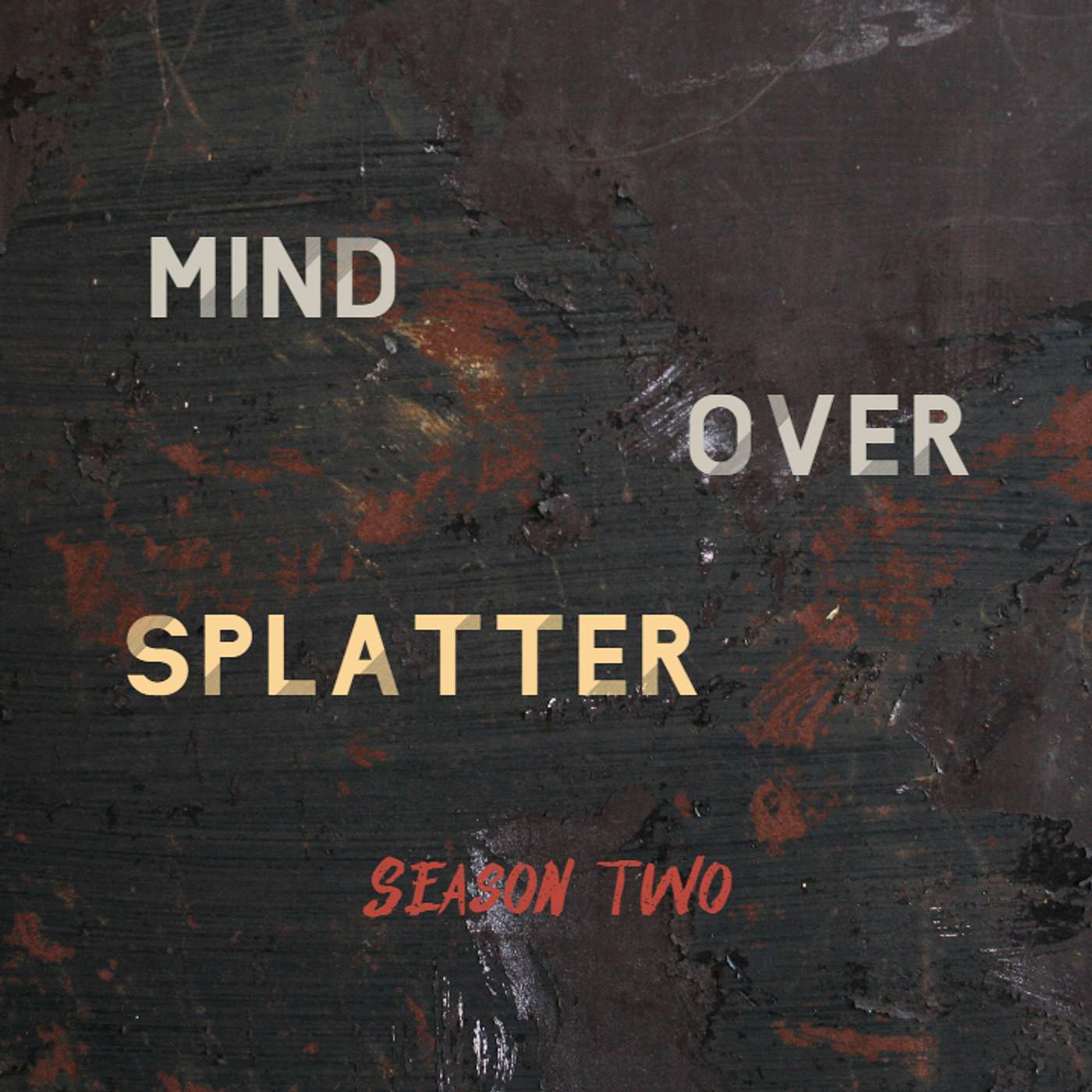 Mind Over Splatter