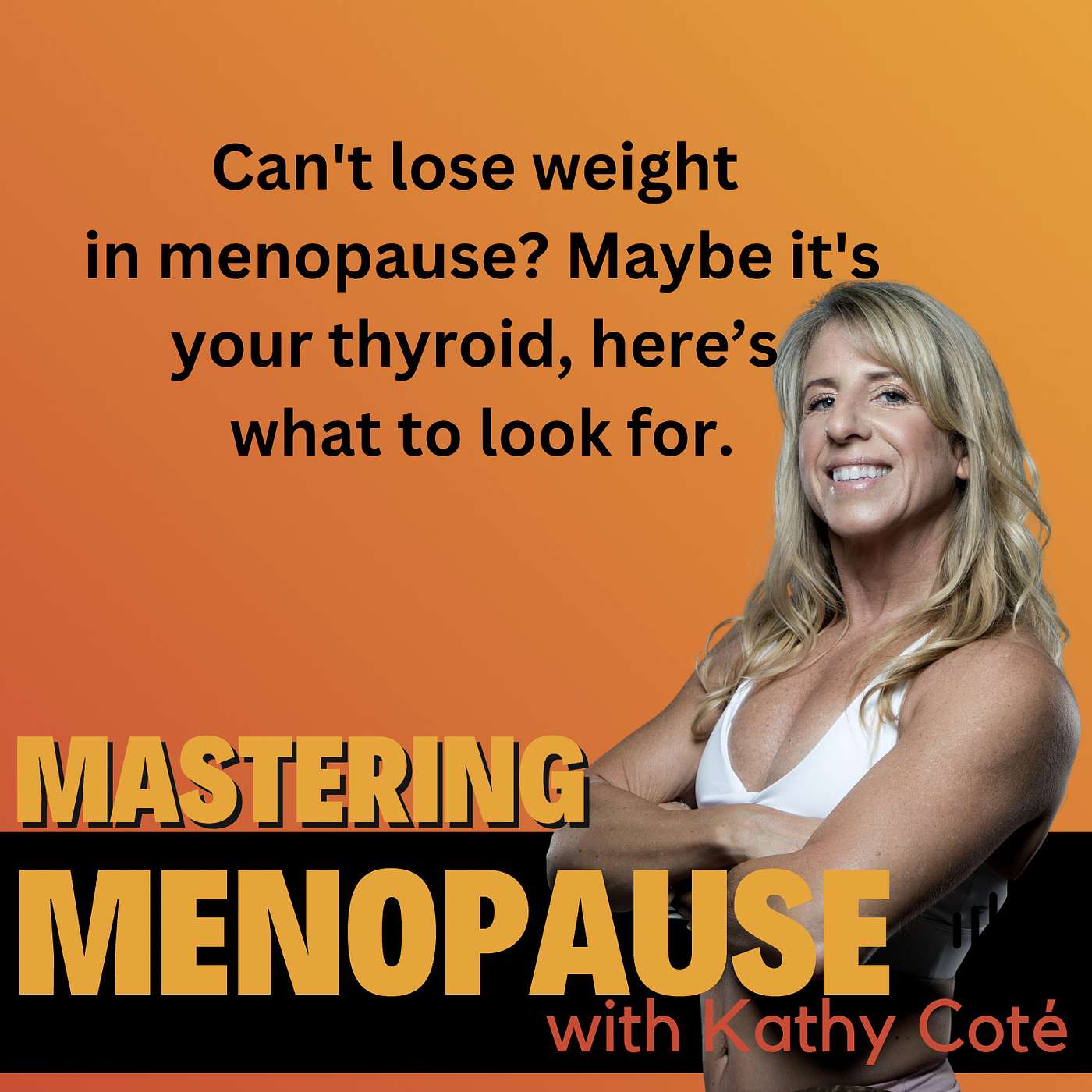 Can't lose weight in menopause? Maybe it's your thyroid, here's what to look for. episode artwork