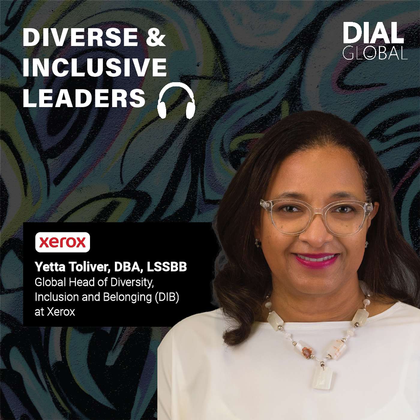 Charting the Course for Diversity and Inclusion at Xerox with Dr. Yetta Toliver