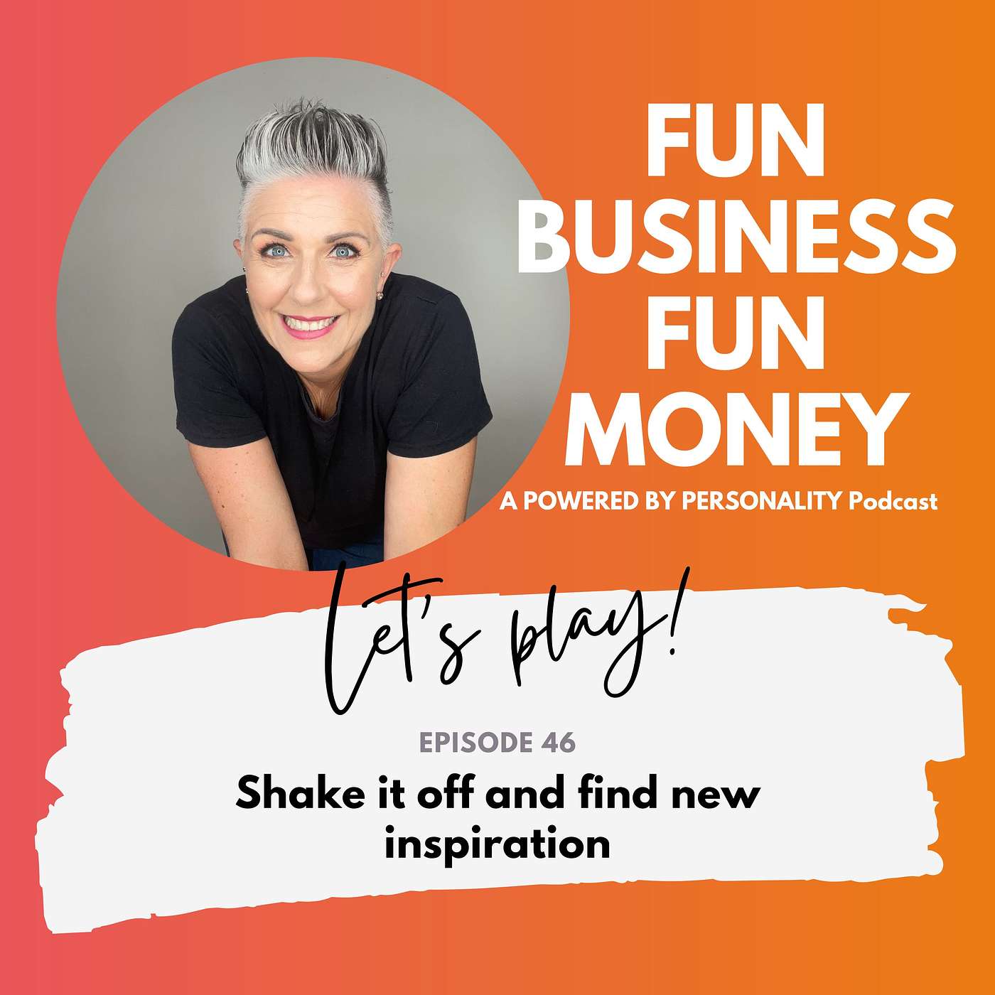 46: Shake it off and find new inspiration